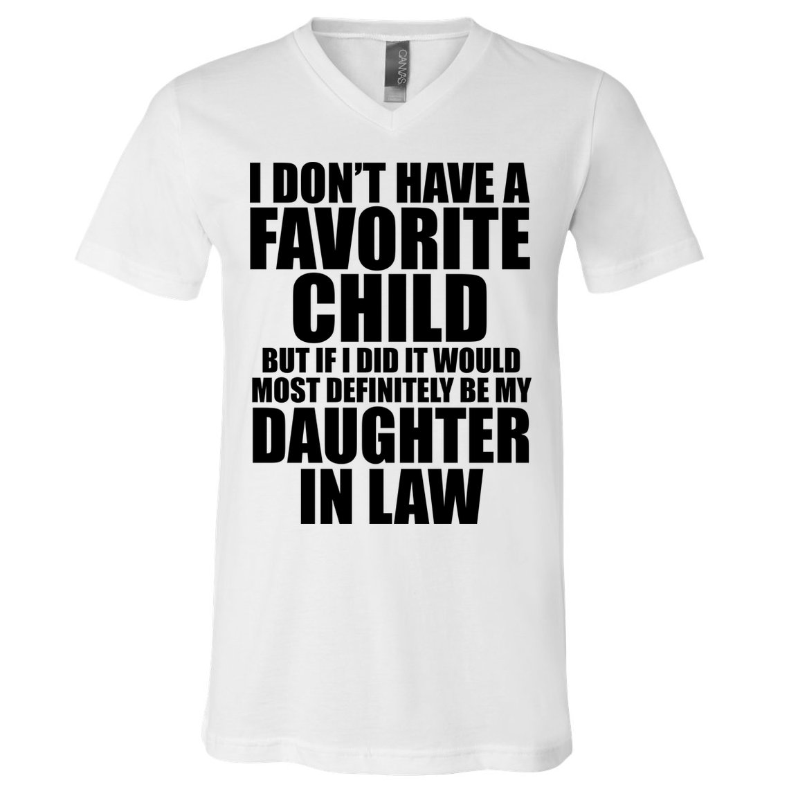 I Dont Have A Favorite Child Funny Daughter In Law V-Neck T-Shirt