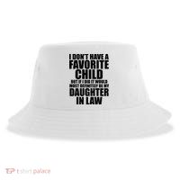 I Dont Have A Favorite Child Funny Daughter In Law Sustainable Bucket Hat