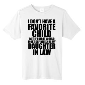 I Dont Have A Favorite Child Funny Daughter In Law Tall Fusion ChromaSoft Performance T-Shirt