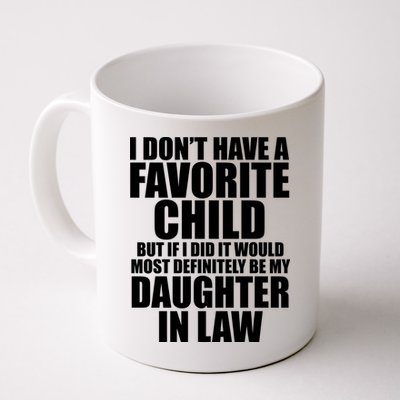 I Dont Have A Favorite Child Funny Daughter In Law Mug