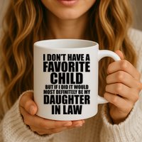 I Dont Have A Favorite Child Funny Daughter In Law Mug