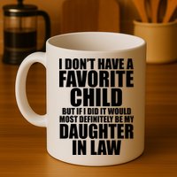 I Dont Have A Favorite Child Funny Daughter In Law Mug