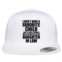I Dont Have A Favorite Child Funny Daughter In Law Flatbill Hat