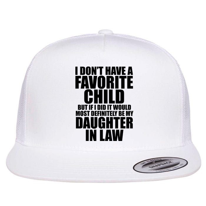 I Dont Have A Favorite Child Funny Daughter In Law Flatbill Hat