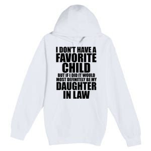 I Dont Have A Favorite Child Funny Daughter In Law Premium Pullover Hoodie