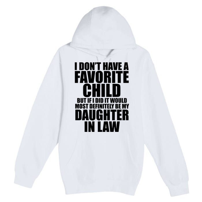 I Dont Have A Favorite Child Funny Daughter In Law Premium Pullover Hoodie