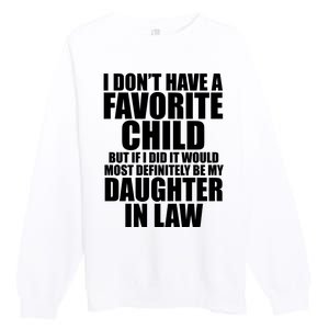 I Dont Have A Favorite Child Funny Daughter In Law Premium Crewneck Sweatshirt