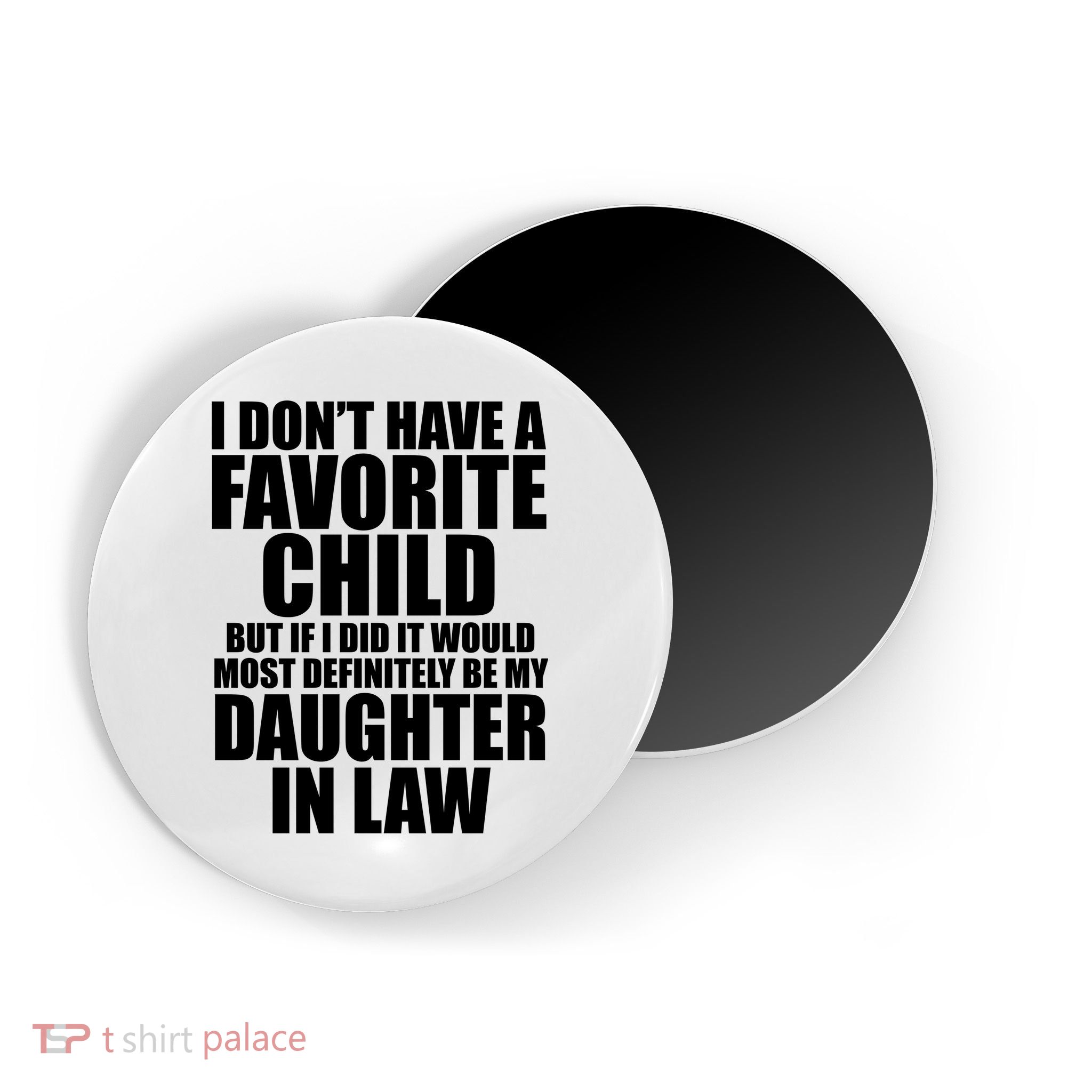 I Dont Have A Favorite Child Funny Daughter In Law Magnet