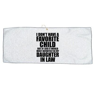 I Dont Have A Favorite Child Funny Daughter In Law Large Microfiber Waffle Golf Towel