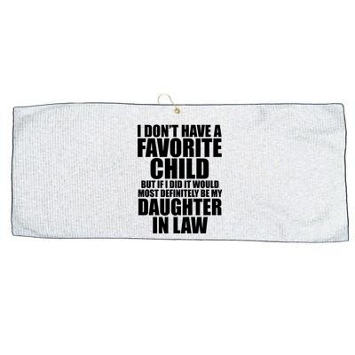 I Dont Have A Favorite Child Funny Daughter In Law Large Microfiber Waffle Golf Towel