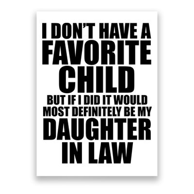 I Dont Have A Favorite Child Funny Daughter In Law Poster