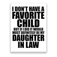I Dont Have A Favorite Child Funny Daughter In Law Poster