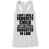 I Dont Have A Favorite Child Funny Daughter In Law Women's Racerback Tank