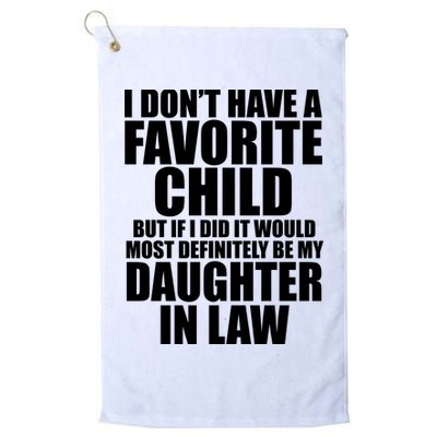 I Dont Have A Favorite Child Funny Daughter In Law Golf Towel