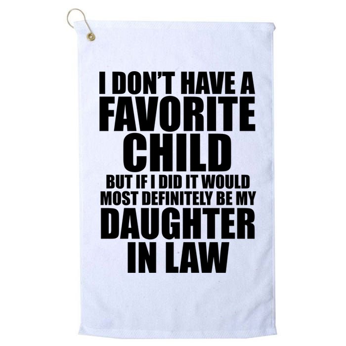 I Dont Have A Favorite Child Funny Daughter In Law Golf Towel