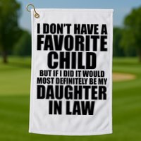 I Dont Have A Favorite Child Funny Daughter In Law Golf Towel