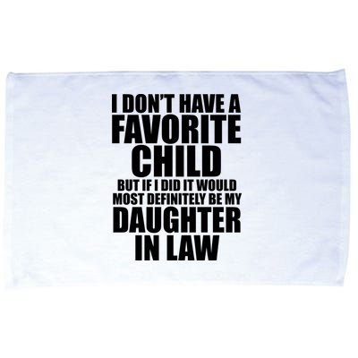 I Dont Have A Favorite Child Funny Daughter In Law Microfiber Hand Towel