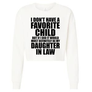 I Dont Have A Favorite Child Funny Daughter In Law Cropped Pullover Crew