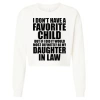 I Dont Have A Favorite Child Funny Daughter In Law Cropped Pullover Crew