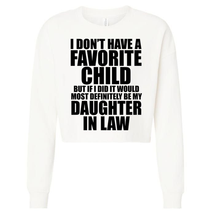 I Dont Have A Favorite Child Funny Daughter In Law Cropped Pullover Crew