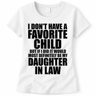 I Dont Have A Favorite Child Funny Daughter In Law Womens T-Shirt