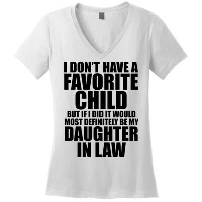 I Dont Have A Favorite Child Funny Daughter In Law Women's V-Neck T-Shirt