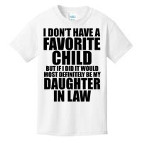 I Dont Have A Favorite Child Funny Daughter In Law Kids T-Shirt