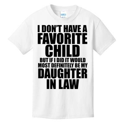 I Dont Have A Favorite Child Funny Daughter In Law Kids T-Shirt