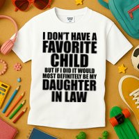 I Dont Have A Favorite Child Funny Daughter In Law Kids T-Shirt