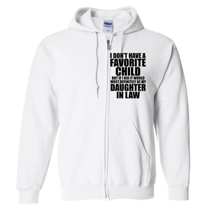 I Dont Have A Favorite Child Funny Daughter In Law Full Zip Hoodie