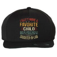 I Don't Have A Favorite Child But If I Did It Would Most Wool Snapback Cap