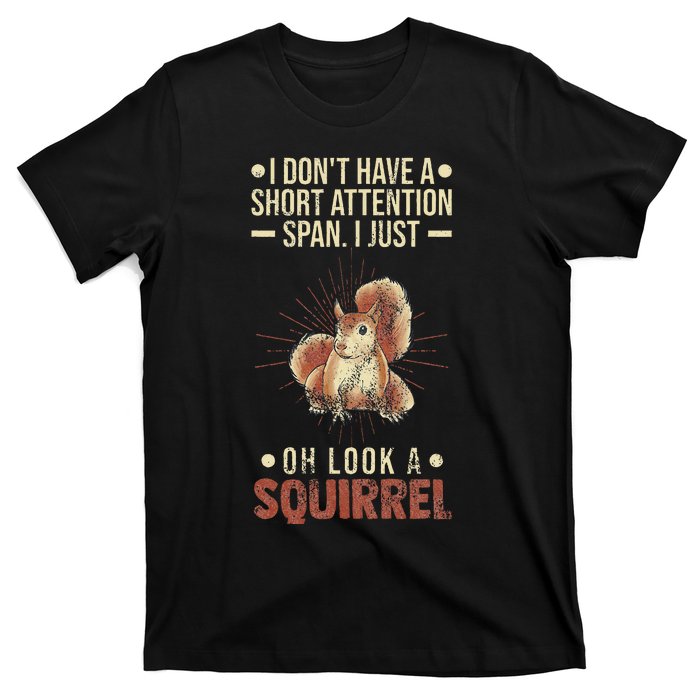 I Dont Have A Short Attention Span Oh Look A Squirrel Adhd T-Shirt