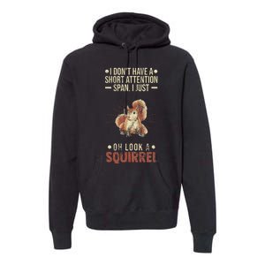 I Dont Have A Short Attention Span Oh Look A Squirrel Adhd Premium Hoodie