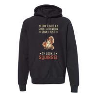 I Dont Have A Short Attention Span Oh Look A Squirrel Adhd Premium Hoodie