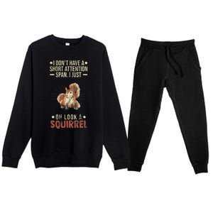 I Dont Have A Short Attention Span Oh Look A Squirrel Adhd Premium Crewneck Sweatsuit Set