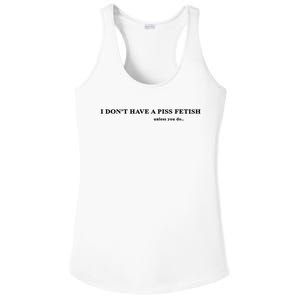 I Don’T Have A Piss Fetish Unless You Do Ladies PosiCharge Competitor Racerback Tank