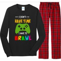 I DonT Have Time I Have To Brawl Showdown Stars Funny Gamer Long Sleeve Pajama Set