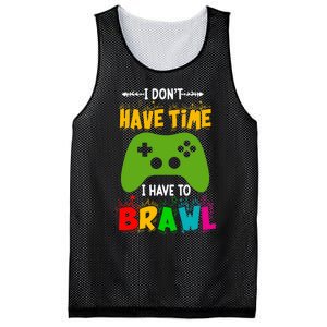 I DonT Have Time I Have To Brawl Showdown Stars Funny Gamer Mesh Reversible Basketball Jersey Tank