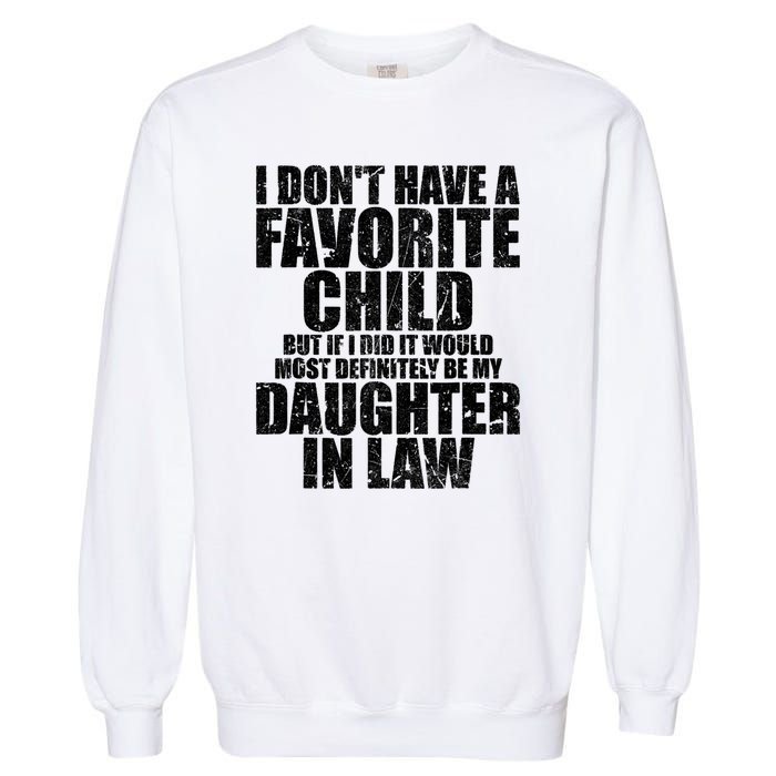 I Don't Have A Favorite Child But If I Did It Would Most Retro Vintage Garment-Dyed Sweatshirt