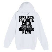 I Don't Have A Favorite Child But If I Did It Would Most Retro Vintage Premium Pullover Hoodie