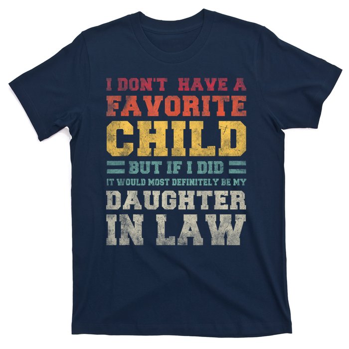 I Don't Have A Favorite Child But If I Did It Would Most Retro Vintage T-Shirt