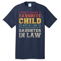 I Don't Have A Favorite Child But If I Did It Would Most Retro Vintage Tall T-Shirt