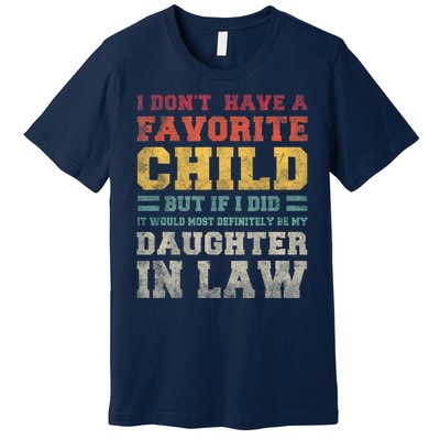 I Don't Have A Favorite Child But If I Did It Would Most Retro Vintage Premium T-Shirt