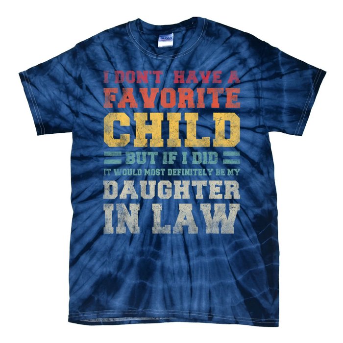 I Don't Have A Favorite Child But If I Did It Would Most Retro Vintage Tie-Dye T-Shirt