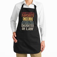I Don't Have A Favorite Child But If I Did It Would Most Apron