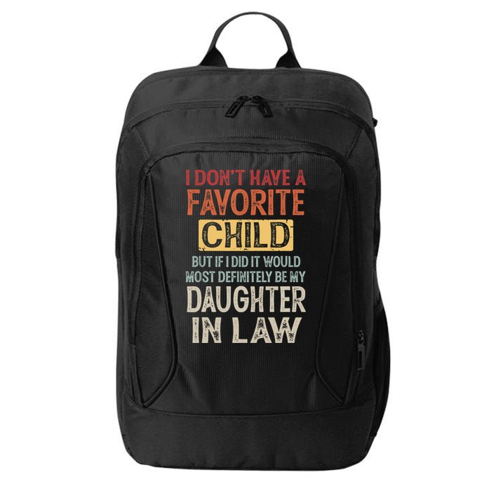 I Don't Have A Favorite Child But If I Did It Would Most City Backpack