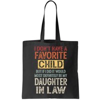 I Don't Have A Favorite Child But If I Did It Would Most Bag