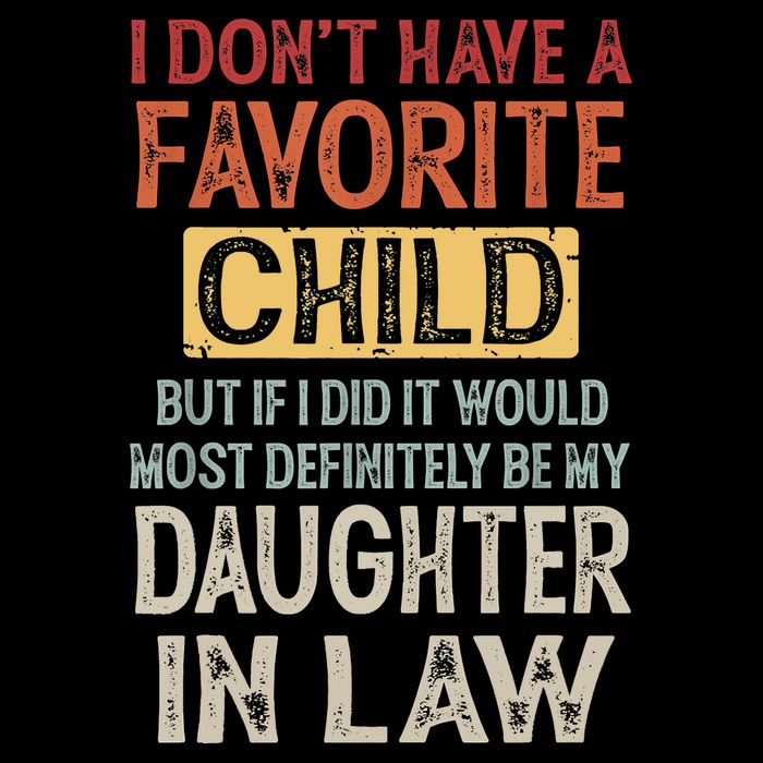 I Don't Have A Favorite Child But If I Did It Would Most Poster