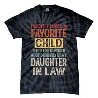 I Don't Have A Favorite Child But If I Did It Would Most Tie-Dye T-Shirt