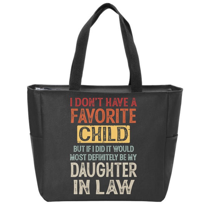 I Don't Have A Favorite Child But If I Did It Would Most Zip Tote Bag